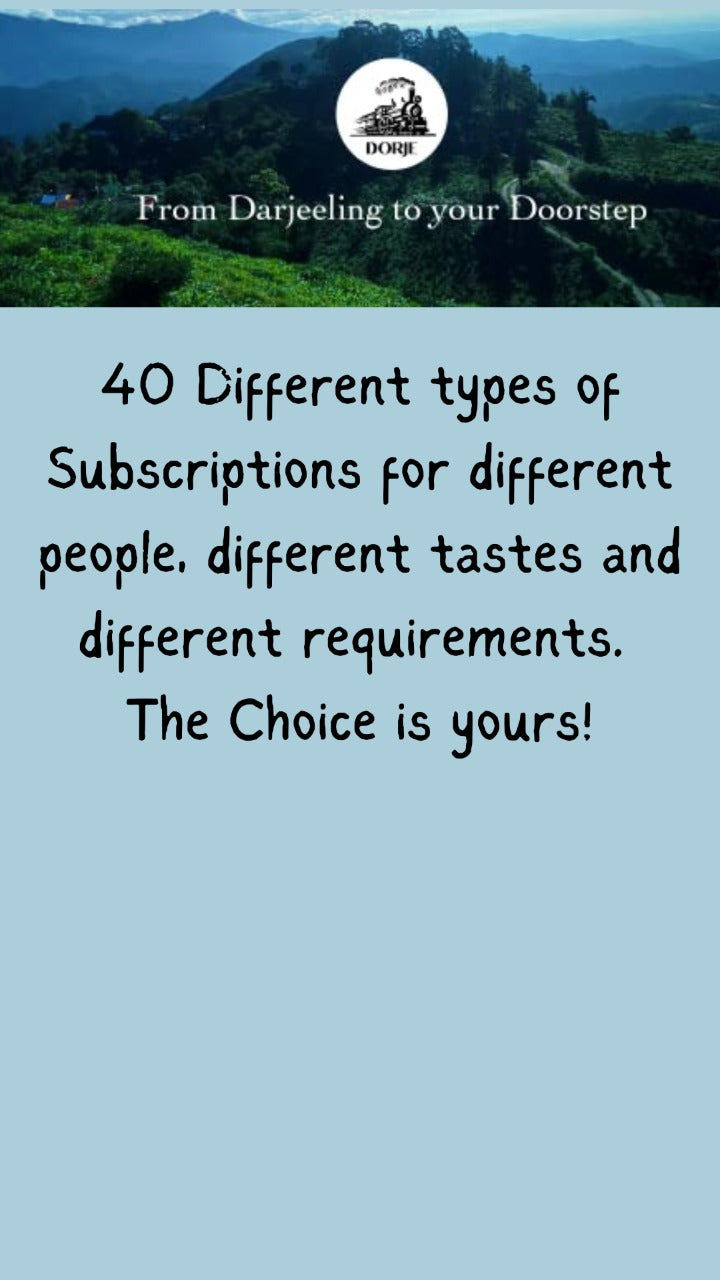 40 Different types of Subscriptions for different people, different tastes and different requirements. The Choice is yours!